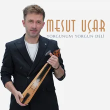 Yorgunum Yorgun Deli