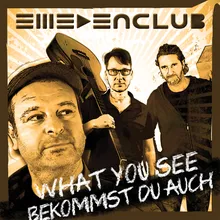 What you see bekommst du auch