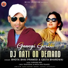 Gaangi Gorkhi DJ Nati on Demand