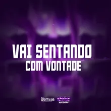 VAI SENTANDO COM VONTADE