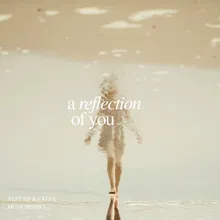 A Reflection of You