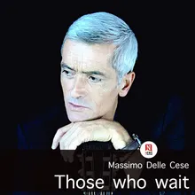 Those who wait