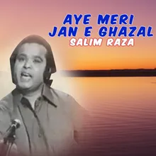 Aye Meri Jan E Ghazal