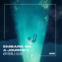 Embark On a Journey (即将踏上征途）