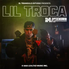 Lil Troca 24/Siempre