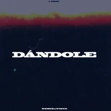 Dándole