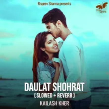 Daulat Shohrat (Slowed + Reverb)