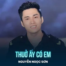 Thuở Ấy Có Em