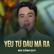 Yêu Từ Đâu Mà Ra