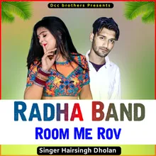 Radha Band Room Me Rov