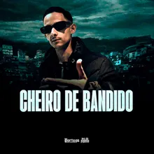 CHEIRO DE BANDIDO