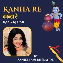 Kanha Re - Raag Kedar - Tarana In Teentaal