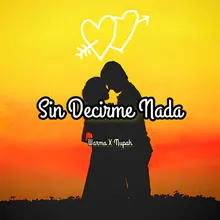 Sin decirme Nada