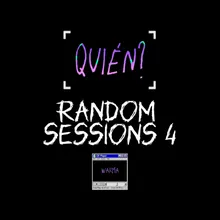Quién? (Random Sessions 4)