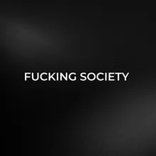 Fucking Society