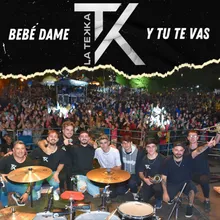 Bebé dame / Y tu te vas