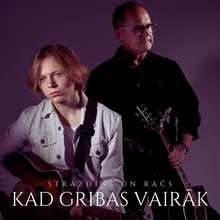 Kad gribas vairāk