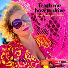 Teach me how to drive
