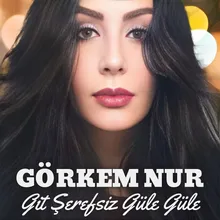 Git Şerefsiz Güle Güle