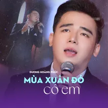 Mùa Xuân Đó Có Em