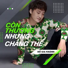 Còn Thương Nhưng Chẳng Thể