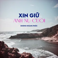 Xin Giữ Anh Nụ Cười