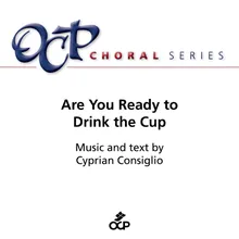 Are You Ready to Drink the Cup