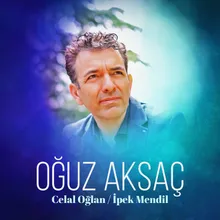 Celal Oğlan / İpek Mendil