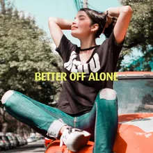 Better Off Alone