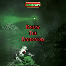 Know The Darkness