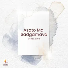 Asato Ma Sadgamaya Meditation