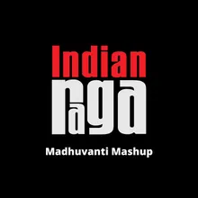 Madhuvanti Mashup - Madhuvanti - Teen Taal