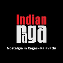Nostalgia In Ragas - Kalavathi - Tala Adi