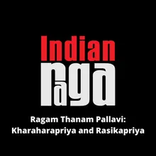 Ragam Thanam Pallavi - Kharaharapriya and Rasikapriya - Ratakala Adi Tala