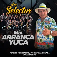 Mix Arrancayuca: Perdido Y Borracho / Tumba Abandonada / La Carta Final