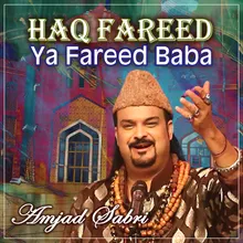 Haq Fareed Ya Fareed Baba