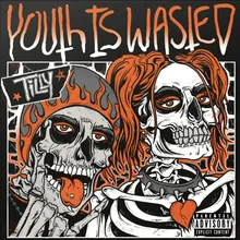 YOUTH IS WASTED