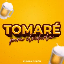 Tomaré para Olvidarla