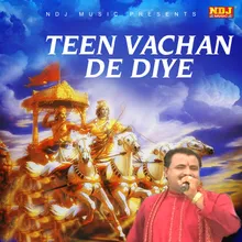 Teen Vachan De Diye