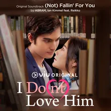 (Not) Falling For You (Original Soundtrack Viu Original "I Do (n't) Love Him")