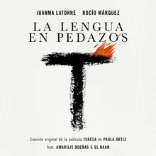 La Lengua en Pedazos (Canción Original de la Película "Teresa")