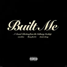 BUILT ME