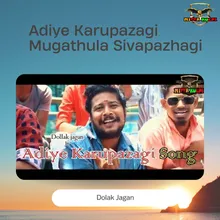 Adiye Karupazhagi Mugathula Sivapazhagi