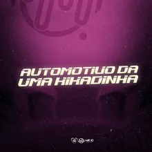 AUTOMOTIVO DA UMA KIKADINHA