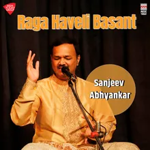 Raga Haveli Basant - Tala Rupak Madhyalaya