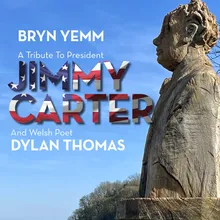 A Tribute To President Jimmy Carter And Welsh Poet Dylan Thomas "Eli Jenkins' Prayer"