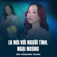 LK Nói Với Người Tình, Ngại Ngùng