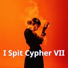 I Spit Cypher VII