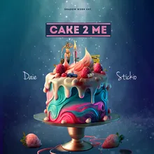 Cake 2 Me