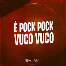 É POCK POCK VUCO VUCO